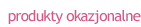 Produkty okazjonalne